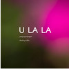 U LA LA LA - AFROBEAT DREAM&Shaunmusiq&Ftears