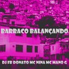 Barraco Balançando (Explicit) - DJ FB DONATO&Mc Nina&MC mano g