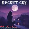 Secret cry (feat. Slchld & Milky Day) - Skylar Jax&SLCHLD&Milky Day
