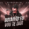 Botadão Eu Vou Te Dar (Explicit) - MC Roba Cena&DJ SORRISO BXD