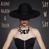 Say W Say (Girlpower Version) - Alone Again&Tosch