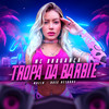 Tropa da Barbie - MC Bragança&MACIH