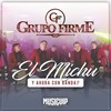 El Michu y Ahora Con Banda (En Vivo) - Grupo Firme