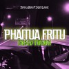 Disco Tanah Phaitua Fritu - Irfan Labrak&Ingky Glanac