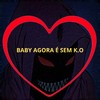 Baby Agora É Sem K.o (Explicit) - Love Fluxos&VN Cardoso