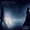 Erase You (feat. Luna Raines) - J-MILIC&Luna Raines
