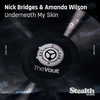 Underneath My Skin (Nathan Cozzetto Remix) - Nick Bridges&Amanda Wilson&Nathan Cozzetto