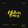 Million Times (Explicit) - Edem&Koast&Byno Ayoni&David Aj&Gilly Craine