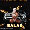 Balas (Explicit) - La Sustancia Oficial