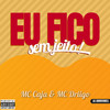 EU FICO SEM JEITO (Explicit) - DJ Abravanell&mc cajá&Mc Driigo