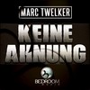 Keine Ahnung (Original Mix) - Marc Twelker