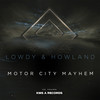 Motor City Mayhem - Lowdy&Howland