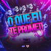 O Que Eu Te Prometi (Explicit) - DJ SM oficial&Mc Menor do Doze&DJ João Marconex