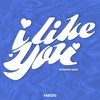 I Like You (A Happier Song) (Explicit) - Farizki