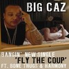 Fly The Coup - Big Caz&Bone Thugs & Harmony