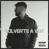 Volverte a Ver (Explicit) - Reivax