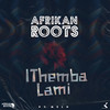 iThemba Lami - Afrikan Roots&Melo