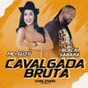 Cavalgada Bruta (Explicit) - Mc Suzy&Black Sabará&Chelzinho No Beat&Folha MC