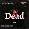 Dead (Explicit) - Mones Marley