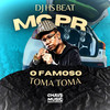 O Famoso Toma Toma (Explicit) - MC PR&DJ HS Beat