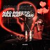 Nao presto Pra Namorar - MC Nato