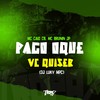 Pago o que vc quiser (Explicit) - mc caio cb&Mc Brunin JP&DJ Luky MPC