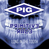 Long In the Tooth (PIG vs. Primitive Race) - Pig&Primitive Race