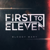 Bloody Mary - First To Eleven