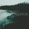 Enganchaditos (Remix) - DJ MOCCA&Anthony & Jeremy