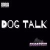 Dog Talk (Explicit) - Gaim Ov3r&BandLab Chemist&Mannix