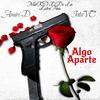 Algo Aparte (Explicit) - Amiri D&MarK.O El De La Letra Fina&JotaVC