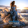 Lose Control (DeepTurco Remix) - Umut Torun&DeepTurco