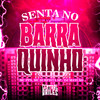 Senta No Barraquinho (Explicit) - DJ Maycao&MC PPS&Central dos Bailes&Mc Surfista SP