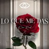 LO QUE ME DAS - Ever Real&Los Del Grullo