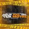 Hoje Não Vai Ter Motel (Explicit) - DJ Duuh&Mc Morgana&DJ Colombo&DJ Guuh