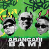 Abangani Bami - Flowzbevtz&Zany Bambino&Unxle stilo