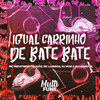 IGUAL CARRINHO DE BATE BATE (Explicit) - DJ Lobão ZL&DJ Nog&MC Renatinho Falcão&mc larissa
