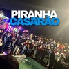 PIRANHA DO CASARÃO (Explicit) - Dj Kikito&DJ Vitinho