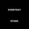 EVERYDAY (Explicit) - Stank