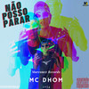 Não Posso Parar (Explicit) - MC Dhom