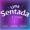 Uma Sentada e Tchau (Explicit) - DJ Lexxa&Dj Kevin do Ln&Mc Gibizinha