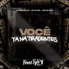 Você Ta na Tiradentes (Explicit) - DJ MENOR DA 007&MC VN CRIA&FreesTyle Sounds&MC ZKW