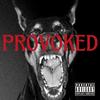 Provoked (Explicit) - Drebo Squeeze&Andre Chinsang