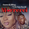 Morrerei - Dama do Bling&Cleyton David