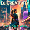 Fantasy Girl VIP (Remix) - DJ Creativity