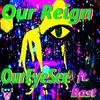 Our Reign (feat. Bast) - OurEyeSee&Bast