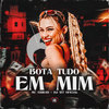 Bota Tudo em Mim (Explicit) - Mc Erikah&&DJ W7 OFICIAL