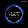 Girls Can't Produce (Radio-Edit) - Sylvie Miles&Luna Lucci