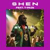 My Girl (feat. T-Pain) (Explicit) - SHEN&T-Pain