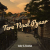 Tere Naal Pyaar - Inder&Beatlab